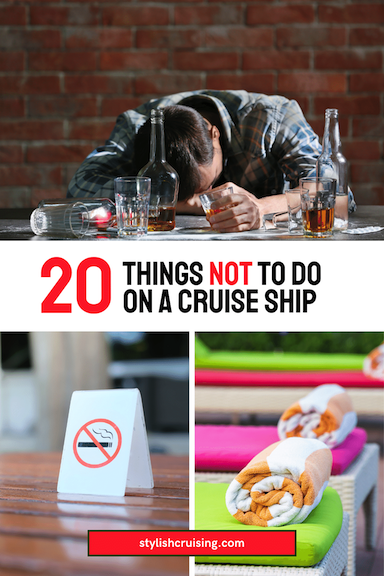 Pinterest graphic for '20 Things NOT To Do On A Cruise', featuring an inebriated passenger at a bar, a no-smoking sign, and towels on pool loungers to save the seat.