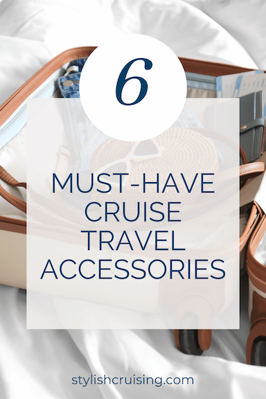 Pinterest Pin for 6 Must Have Cruise Travel Accessories