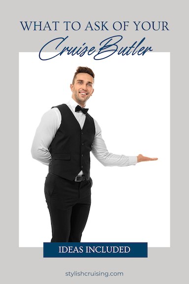 What To Ask Of Your Cruise Butler