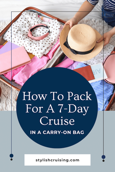 How To Pack For A 7 Day Cruise