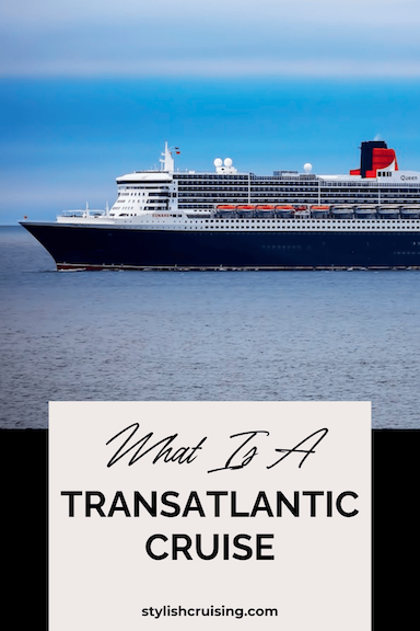 Pinterest pin for the post What Is A Transatlantic Cruise